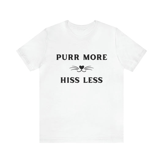 "Purr more, Hiss less Cat Lover's Humorous Positive Quote Unisex Jersey T-Shirt"